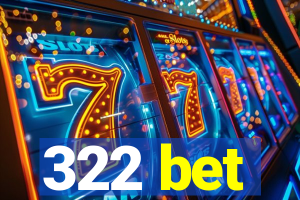 322 bet